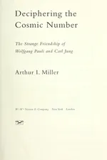 Cover of Deciphering the cosmic number : the strange friendship of Wolfgang Pauli and Carl Jung