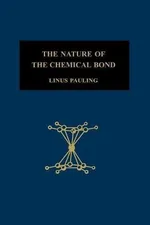 Cover of The Nature of the Chemical Bond and the Structure of Molecules and Crystals: An Introduction to Mode