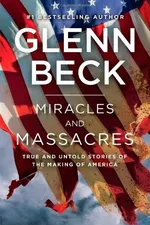 Capa de Miracles and Massacres: True and Untold Stories of the Making of America