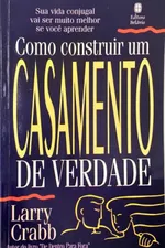 Cover of Como Construir um Casamento de Verdade