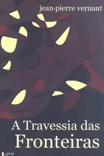 Cover of A Travessia das Fronteiras