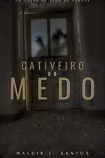 Cover of Cativeiro do Medo