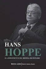 Cover of Hans Hoppe e a insustentável defesa do Estado
