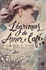 Cover of Lágrimas de Amor e Café