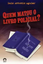 Cover of Quem matou  o livro policial?