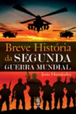 Cover of Breve História da Segunda Guerra Mundial