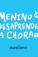 Cover of O menino que desaprendeu a chorar