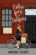 Cover of Entre ipês e tulipas