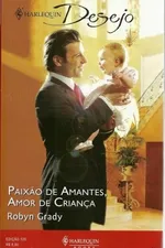 Cover of Paixão de Amantes, Amor de Criança