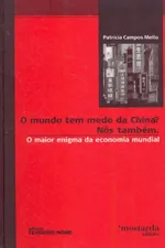 Cover of O Mundo Têm Medo da China? Nós Também