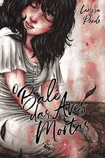 Cover of O Balé Das Aves Mortas