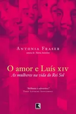 Cover of O Amor e Luís XIV