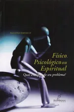 Cover of Físico, Psicológico ou Espiritual?