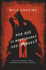 Cover of Por que as madrugadas são longas?