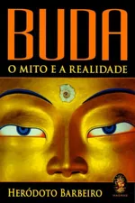 Cover of Buda: o Mito e a Realidade