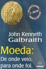Cover of Moeda: de Onde Veio, Para Onde Foi