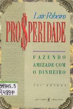 Cover of Prosperidade fazendo amizade com o dinheiro lair ribeiro