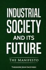 Cover of Industrial Society and Its Future