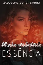Cover of Minha Verdadeira Essência