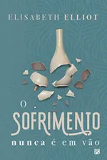 Cover of O Sofrimento Nunca é em Vão