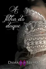 Cover of A Filha do Duque