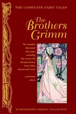 Cover of The Complete Fairy Tales of the Brothers Grimm