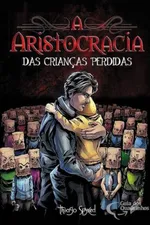 Cover of A aristocracia das crianças perdidas
