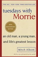 Cover of Tuesdays With Morrie: An old man, a young man, and life's greatest lesson (English Edition)