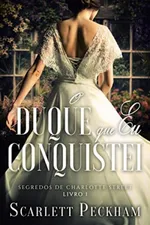 Cover of O Duque Que Eu Conquistei