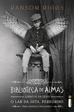 Cover of Biblioteca de almas (O lar da srta. Peregrine para crianças peculiares Livro 3)