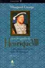 Cover of Autobiografia de Henrique VIII - Vol. 5