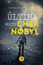 Cover of Última Noite em Chernobyl