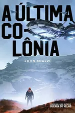 Cover of A Última Colônia: 3 (Guerra do Velho)