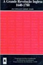 Cover of A grande revolução inglesa, 1640 - 1780