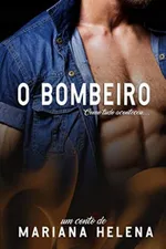 Cover of O Bombeiro: Como tudo aconteceu