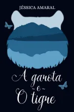 Cover of A garota e o tigre