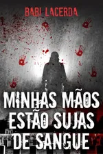 Cover of Minhas mãos estão sujas de sangue