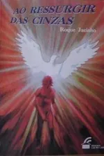 Cover of Ao Ressurgir das Cinzas
