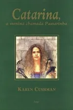 Cover of Catarina, a Menina Chamada Passarinha