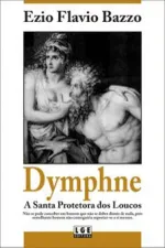 Cover of DYMPHNE - A Santa Protetora dos Loucos