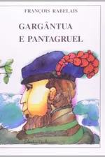 Cover of Gargântua e Pantagruel