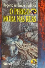 Cover of O Perigo Mora Nas Ruas