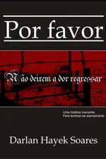 Cover of Por favor, não deixem a dor regressar