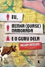 Cover of Eu, minha (quase) namorada e o guru dela