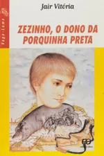 Cover of Zezinho, o Dono da Porquinha Preta