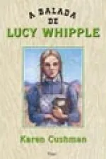 Cover of A Balada de Lucy Whipple