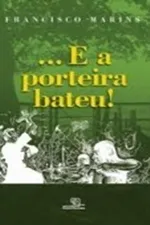 Cover of ...E a porteira bateu!