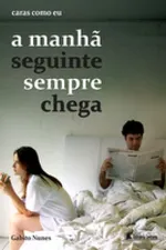 Cover of A Manhã Seguinte Sempre Chega