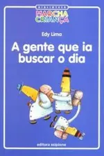 Cover of A Gente que ia Buscar o Dia