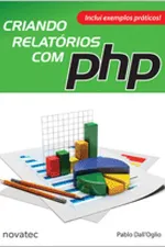 Cover of Criando Relatórios com PHP - 1ª Edição